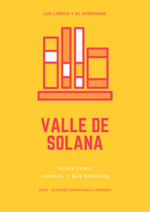 Libro de 2024 Valle de Solana. Hora cero. Cámpol y sus barrios